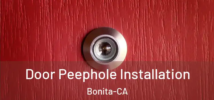  Door Peephole Installation Bonita-CA